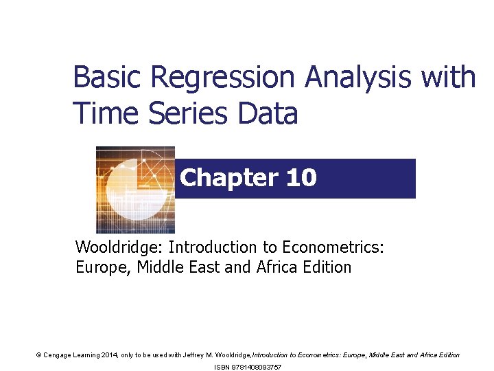 Basic Regression Analysis with Time Series Data Chapter 10 Wooldridge: Introduction to Econometrics: Europe,