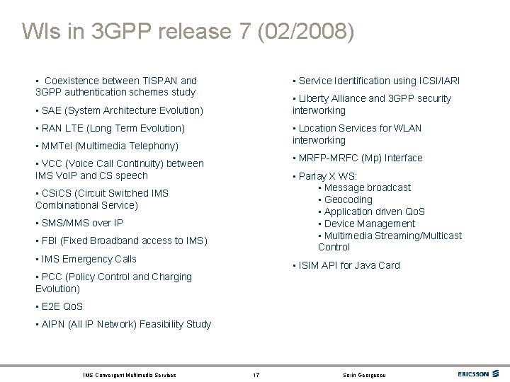WIs in 3 GPP release 7 (02/2008) • Coexistence between TISPAN and 3 GPP