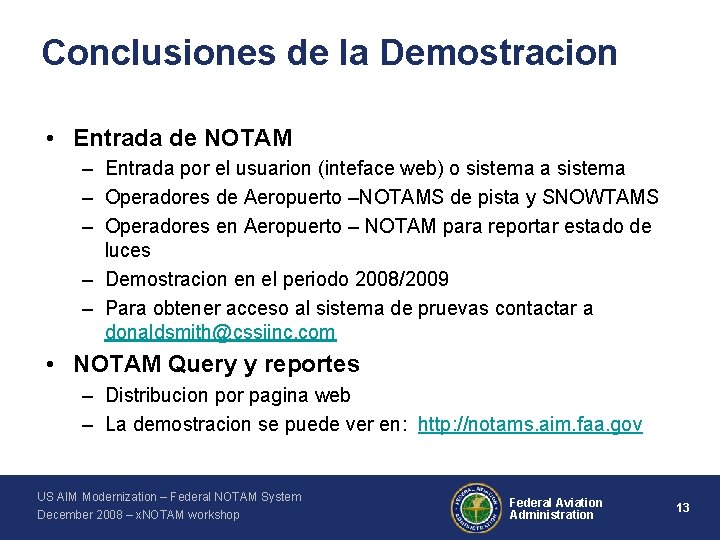 Conclusiones de la Demostracion • Entrada de NOTAM – Entrada por el usuarion (inteface