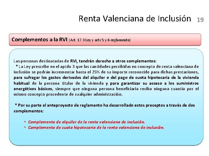 Renta Valenciana de Inclusión 19 Complementos a la RVI (Art. 17. 3 Ley y