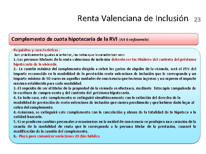 Renta Valenciana de Inclusión 23 Complemento de cuota hipotecaria de la RVI (Art 6