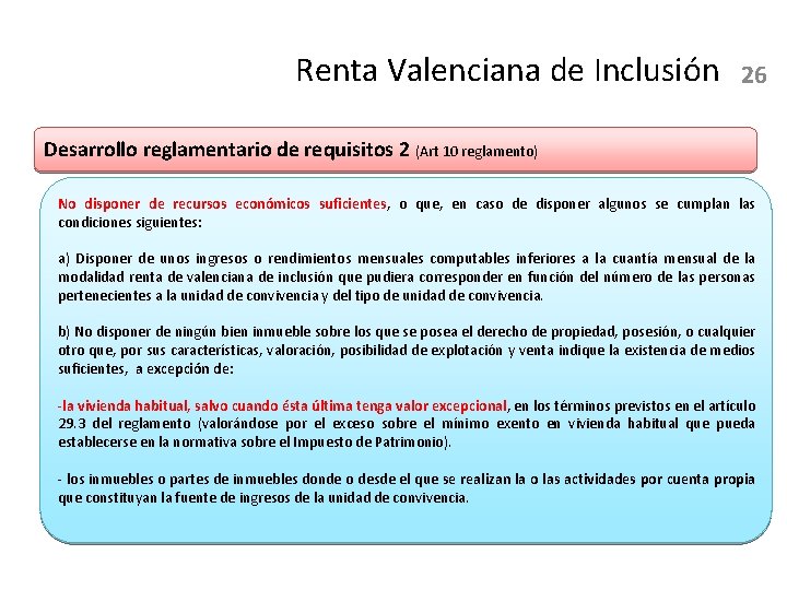 Renta Valenciana de Inclusión 26 Desarrollo reglamentario de requisitos 2 (Art 10 reglamento) No