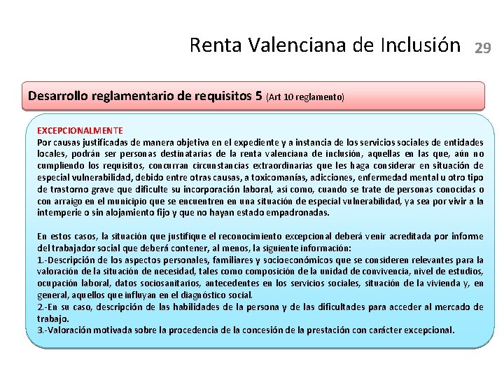 Renta Valenciana de Inclusión 29 Desarrollo reglamentario de requisitos 5 (Art 10 reglamento) EXCEPCIONALMENTE