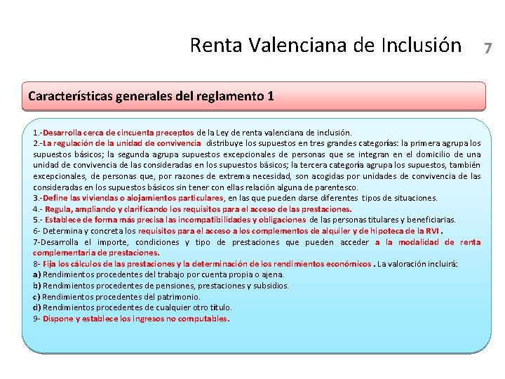 Renta Valenciana de Inclusión Características generales del reglamento 1 1. -Desarrolla cerca de cincuenta
