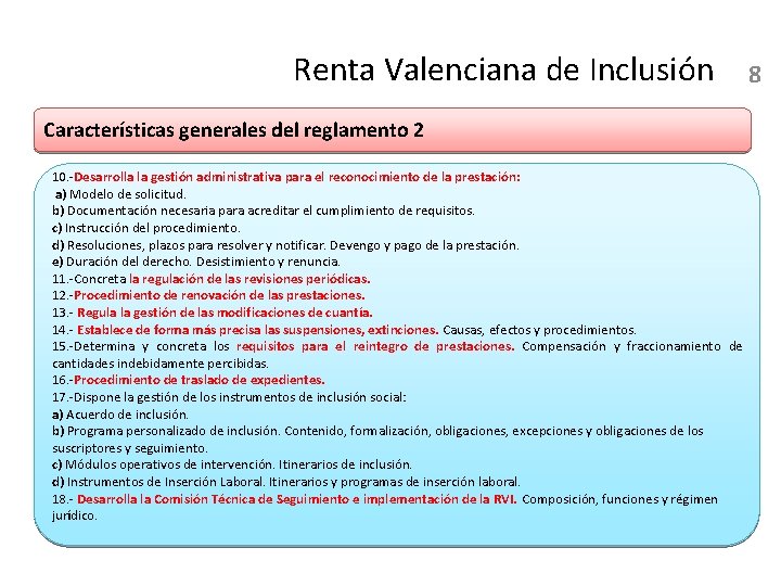 Renta Valenciana de Inclusión Características generales del reglamento 2 10. -Desarrolla la gestión administrativa