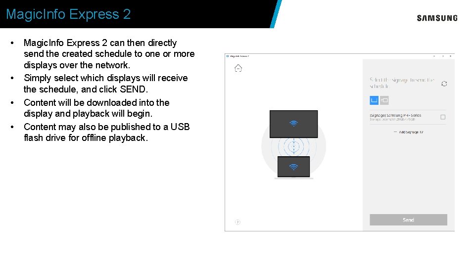 Magic. Info Express 2 • • Magic. Info Express 2 can then directly send