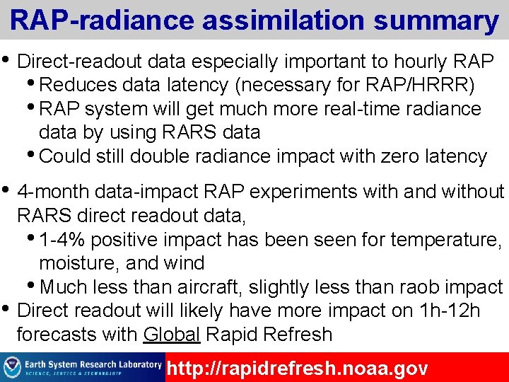 RAP-radiance assimilation summary • Direct-readout data especially important to hourly RAP • Reduces data