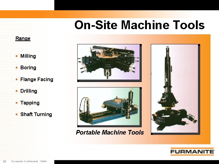 On-Site Machine Tools Range § Milling § Boring § Flange Facing § Drilling § On-Site Machine Tools Range § Milling § Boring § Flange Facing § Drilling §