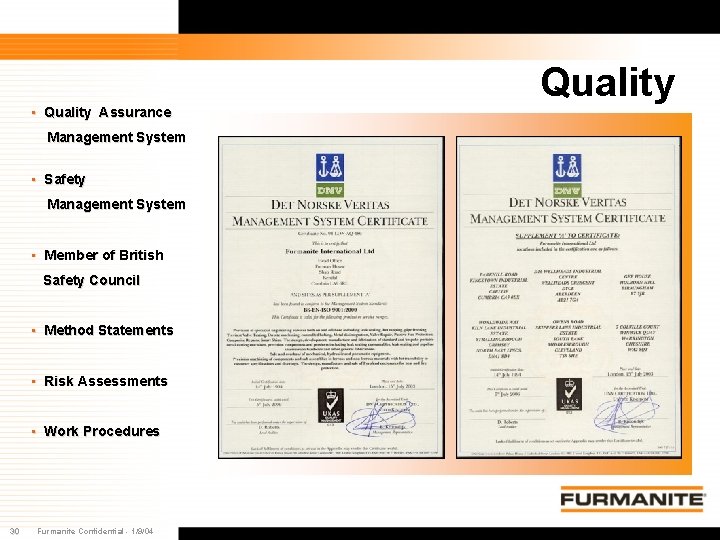 • Quality Assurance Management System • Safety Management System • Member of British • Quality Assurance Management System • Safety Management System • Member of British
