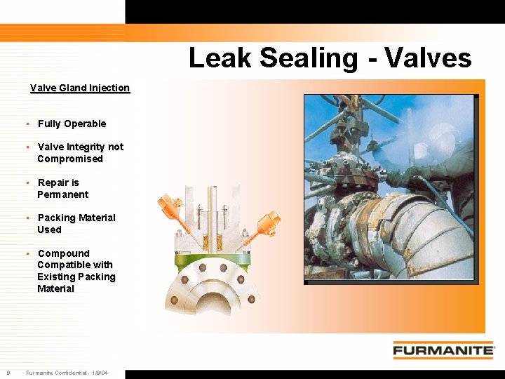 Leak Sealing - Valves Valve Gland Injection • Fully Operable • Valve Integrity not Leak Sealing - Valves Valve Gland Injection • Fully Operable • Valve Integrity not