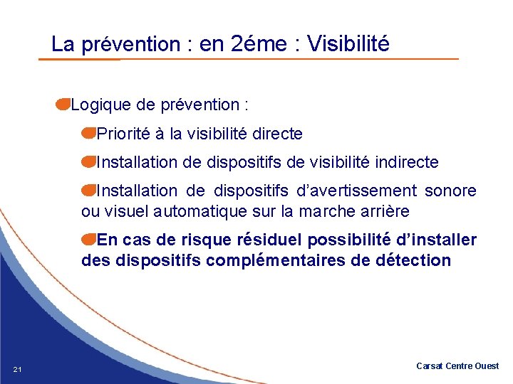 La prévention : en 2éme : Visibilité Logique de prévention : Priorité à la