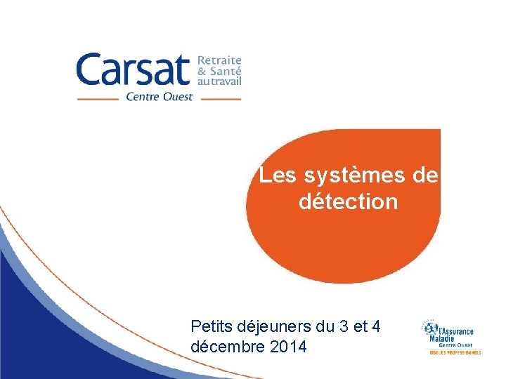 Les systèmes de détection Petits déjeuners du 3 et 4 décembre 2014 