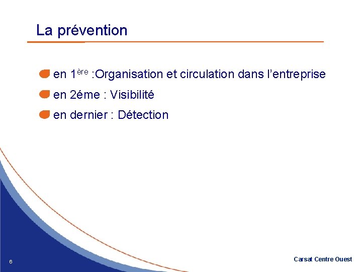 La prévention en 1ère : Organisation et circulation dans l’entreprise en 2éme : Visibilité