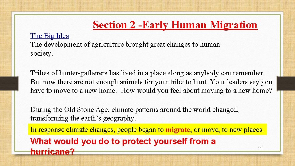 Section 2 -Early Human Migration The Big Idea The development of agriculture brought great