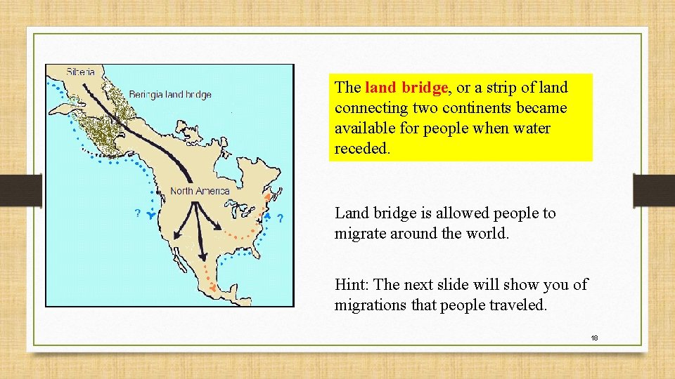 The land bridge, or a strip of land connecting two continents became available for