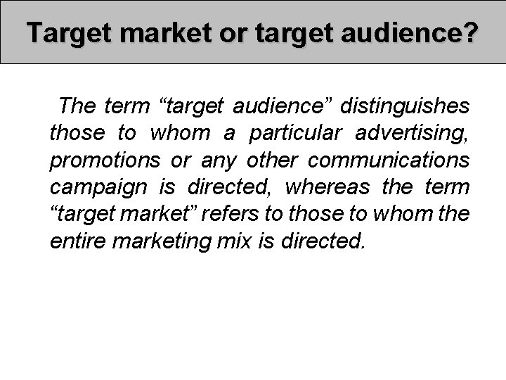 Target market or target audience? The term “target audience” distinguishes those to whom a Target market or target audience? The term “target audience” distinguishes those to whom a