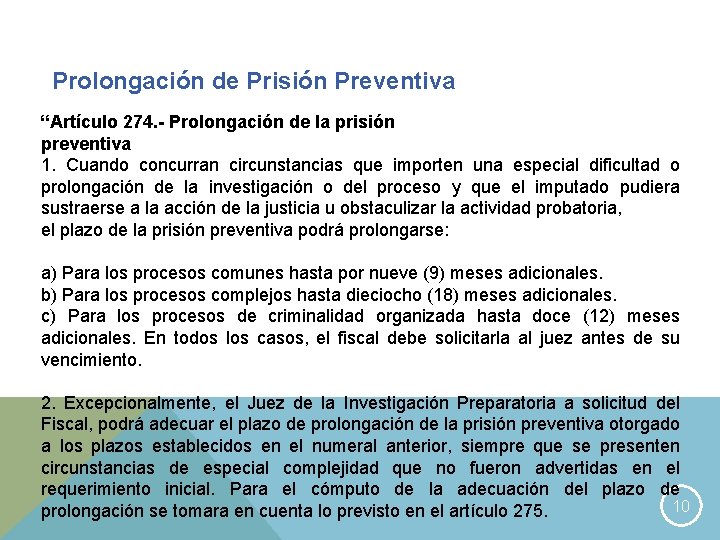 Prolongación de Prisión Preventiva “Artículo 274. - Prolongación de la prisión preventiva 1. Cuando