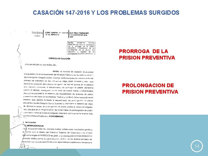  CASACIÓN 147 -2016 Y LOS PROBLEMAS SURGIDOS PRORROGA DE LA PRISION PREVENTIVA PROLONGACION