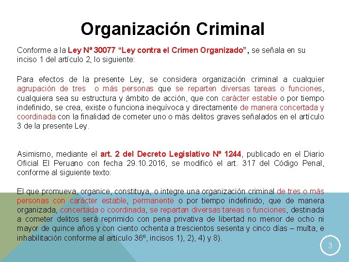 Organización Criminal Conforme a la Ley Nº 30077 “Ley contra el Crimen Organizado”, se