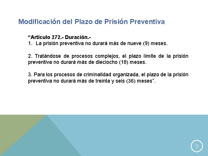 Modificación del Plazo de Prisión Preventiva “Artículo 272. - Duración. 1. La prisión preventiva