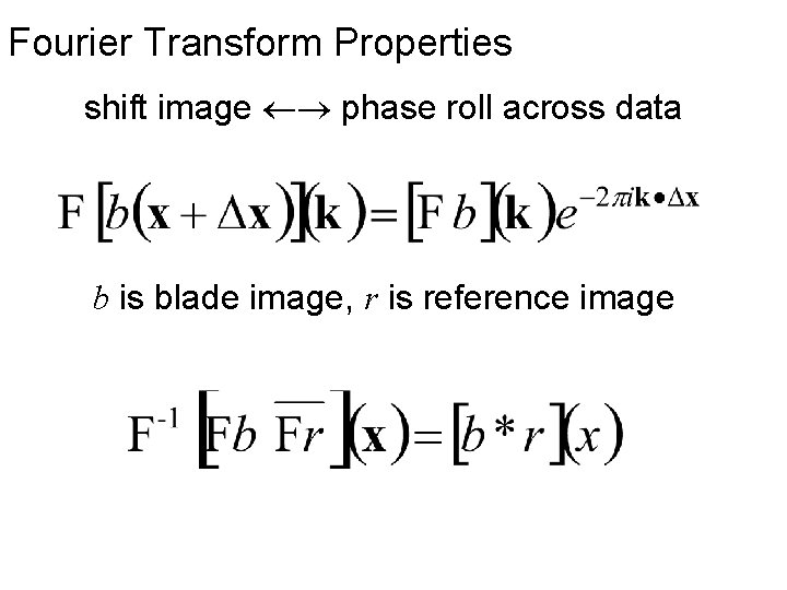 Fourier Transform Properties shift image phase roll across data b is blade image, r