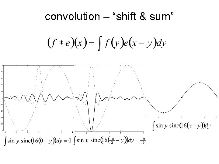 convolution – “shift & sum” 