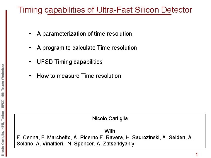 Timing capabilities of Ultra-Fast Silicon Detector • A parameterization of time resolution Nicolo Cartiglia,