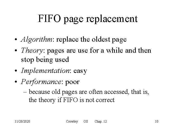 FIFO page replacement • Algorithm: replace the oldest page • Theory: pages are use