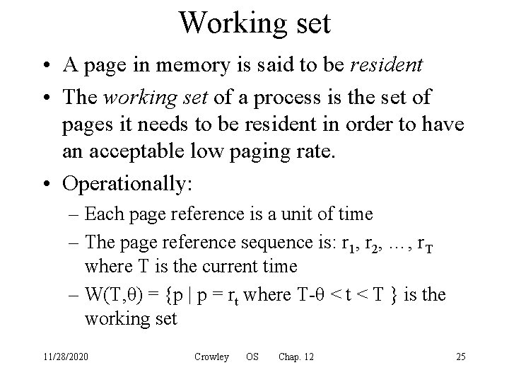 Working set • A page in memory is said to be resident • The