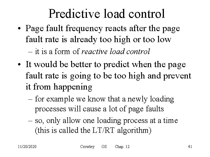 Predictive load control • Page fault frequency reacts after the page fault rate is