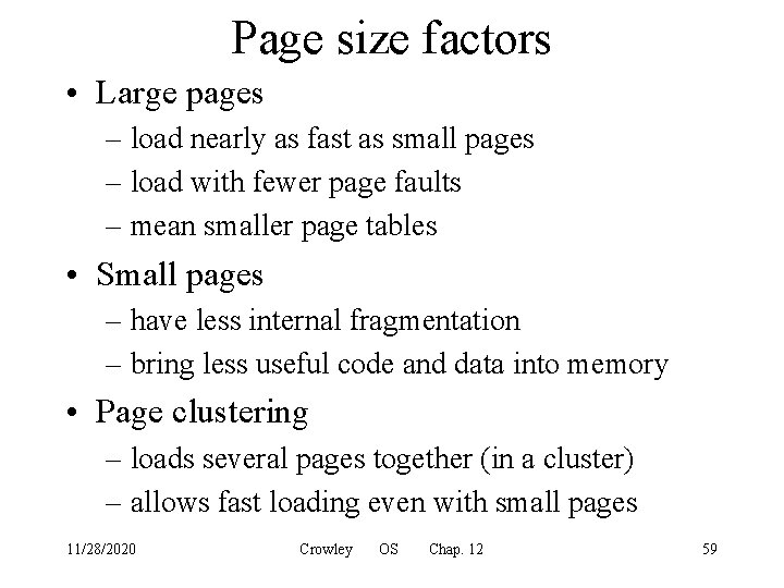 Page size factors • Large pages – load nearly as fast as small pages
