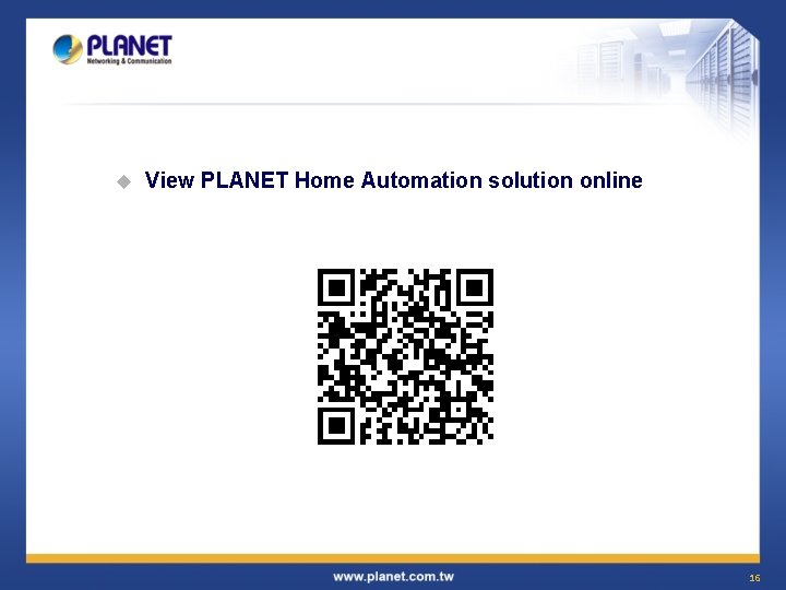 u View PLANET Home Automation solution online 16 