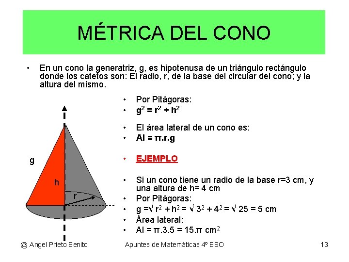 MÉTRICA DEL CONO • En un cono la generatriz, g, es hipotenusa de un