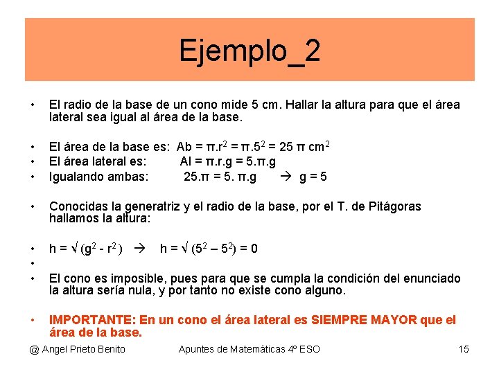 Ejemplo_2 • El radio de la base de un cono mide 5 cm. Hallar