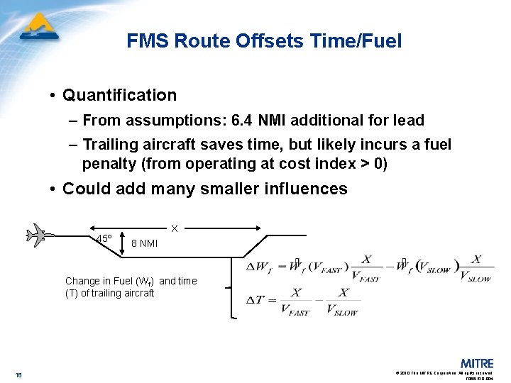 FMS Route Offsets Time/Fuel • Quantification – From assumptions: 6. 4 NMI additional for