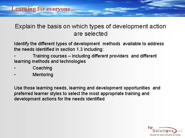 Learning for everyone… Explain the basis on which types of development action are selected