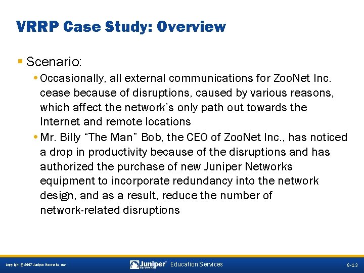 VRRP Case Study: Overview § Scenario: • Occasionally, all external communications for Zoo. Net