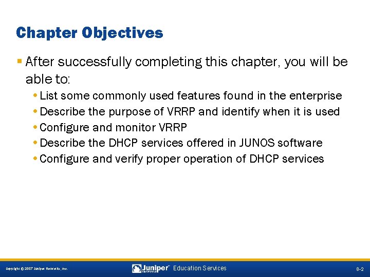 Chapter Objectives § After successfully completing this chapter, you will be able to: •