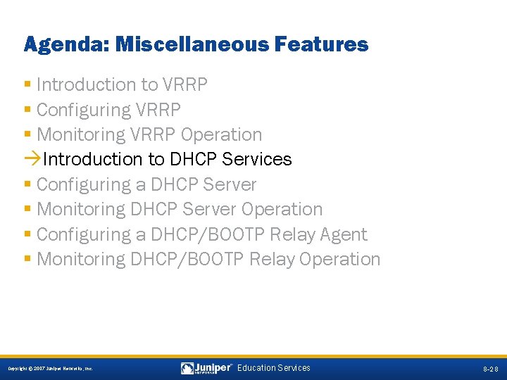 Agenda: Miscellaneous Features § Introduction to VRRP § Configuring VRRP § Monitoring VRRP Operation