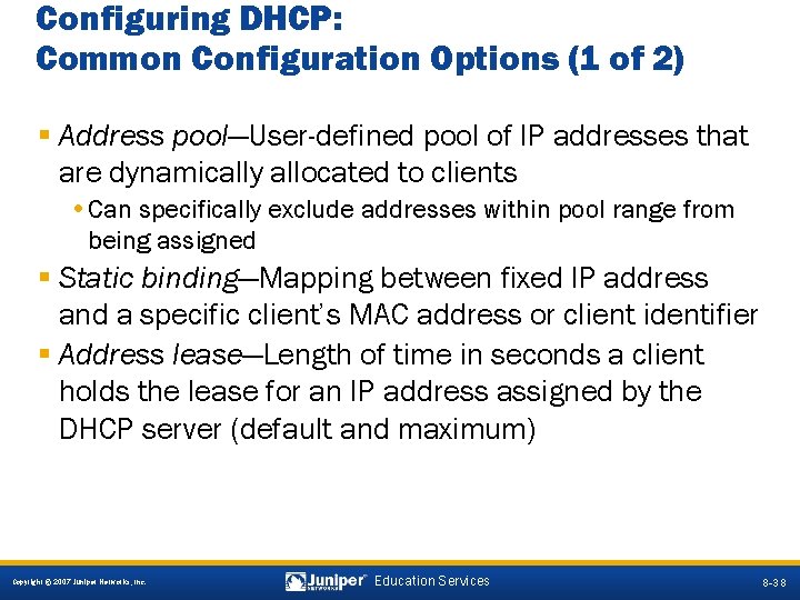 Configuring DHCP: Common Configuration Options (1 of 2) § Address pool—User-defined pool of IP