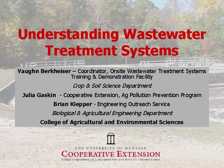 Understanding Wastewater Treatment Systems Vaughn Berkheiser – Coordinator, Onsite Wastewater Treatment Systems Training &