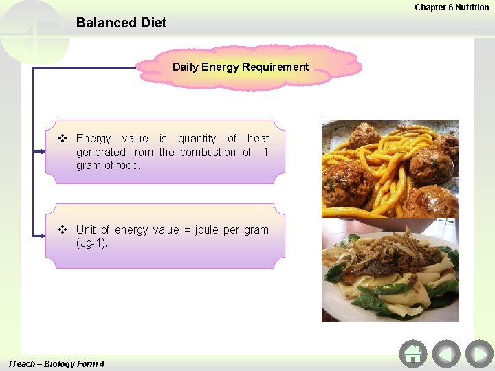 Chapter 6 Nutrition Balanced Diet Daily Energy Requirement v Energy value is quantity of