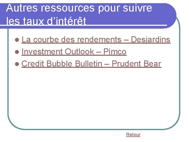 Autres ressources pour suivre les taux d’intérêt l La courbe des rendements – Desjardins