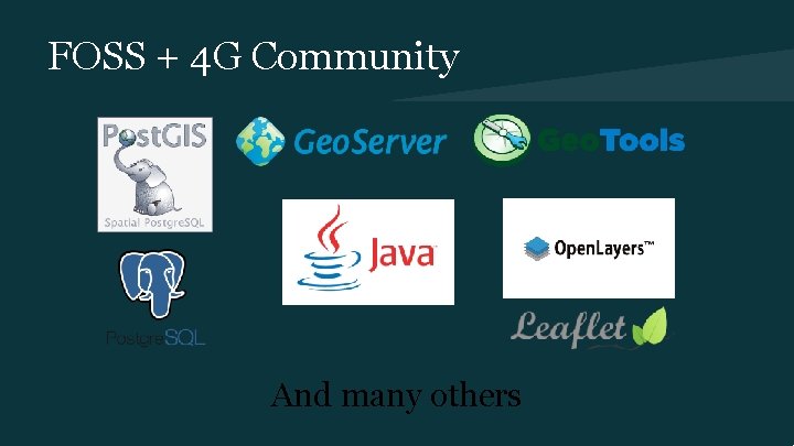 FOSS + 4 G Community And many others 