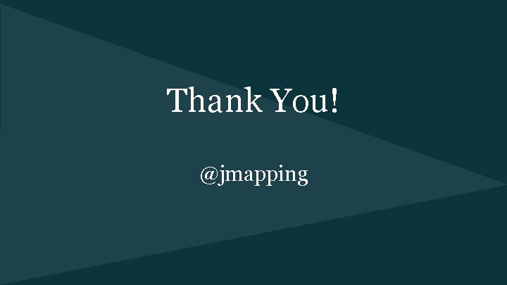 Thank You! @jmapping 