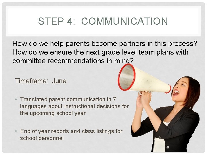 STEP 4: COMMUNICATION How do we help parents become partners in this process? How