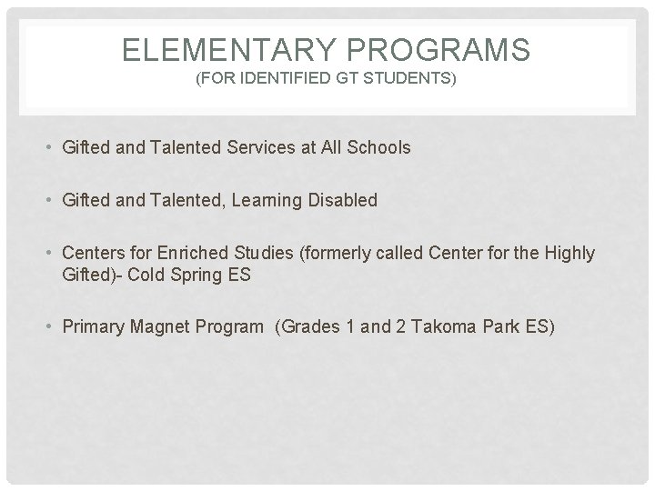 ELEMENTARY PROGRAMS (FOR IDENTIFIED GT STUDENTS) • Gifted and Talented Services at All Schools