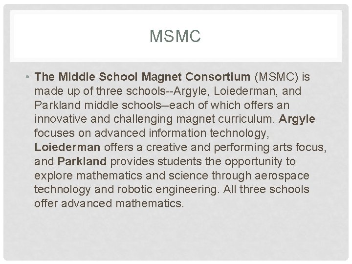 MSMC • The Middle School Magnet Consortium (MSMC) is made up of three schools--Argyle,