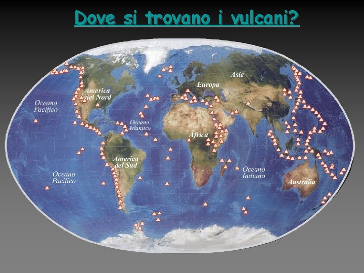 Dove si trovano i vulcani? 