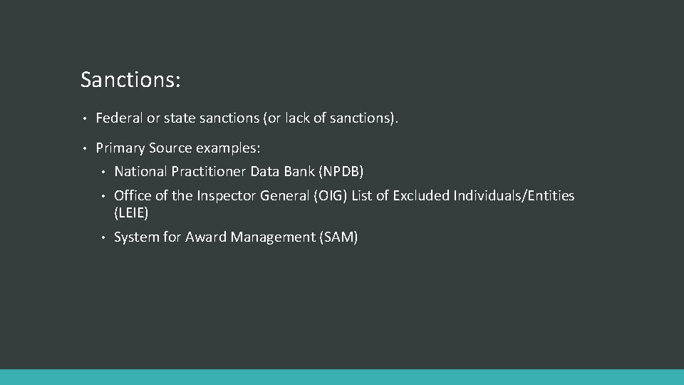 Sanctions: • Federal or state sanctions (or lack of sanctions). • Primary Source examples: